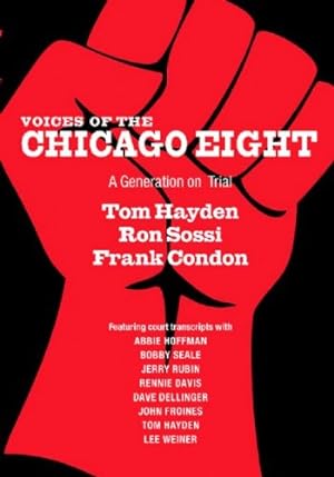 Seller image for Voices of the Chicago Eight: A Generation on Trial (City Lights Open Media) by Frank Condon, Ron Sossi, Tom Hayden [Paperback ] for sale by booksXpress