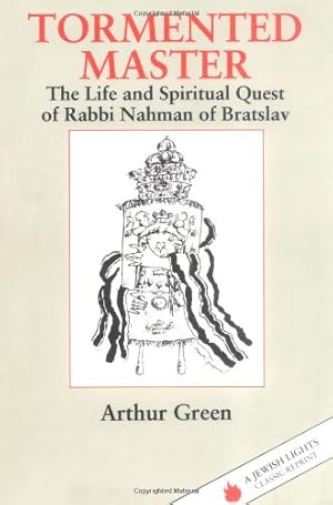 Seller image for Tormented Master: The Life and Spiritual Quest of Rabbi Nahman of Bratslav (Jewish Lights Classic Reprint) by Green, Dr. Arthur [Paperback ] for sale by booksXpress