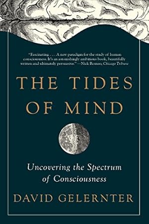 Seller image for The Tides of Mind: Uncovering the Spectrum of Consciousness by Gelernter, David [Paperback ] for sale by booksXpress