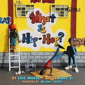 Seller image for What Is Hip-Hop? by Morse, Eric, George, Nelson [Hardcover ] for sale by booksXpress