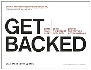 Immagine del venditore per Get Backed: Craft Your Story, Build the Perfect Pitch Deck, and Launch the Venture of Your Dreams by Baehr, Evan, Loomis, Evan [Paperback ] venduto da booksXpress