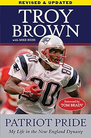Seller image for Patriot Pride: My Life in the New England Dynasty by Brown, Troy, Reiss, Mike [Paperback ] for sale by booksXpress