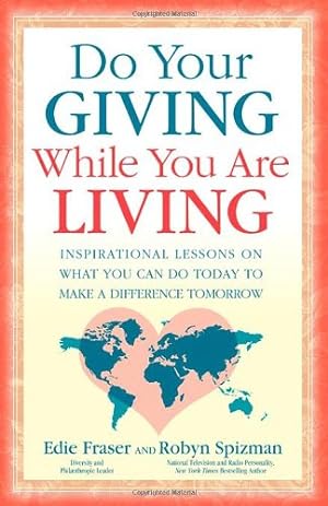 Seller image for Do Your Giving While You Are Living: Inspirational Lessons on What You Can Do Today to Make a Difference Tomorrow [Soft Cover ] for sale by booksXpress