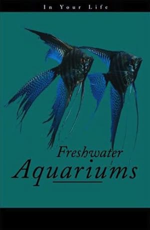 Seller image for Freshwater Aquariums in Your Life [Hardcover ] for sale by booksXpress