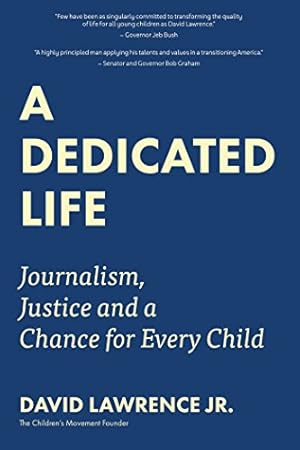 Seller image for A Dedicated Life: Journalism, Justice and a Chance for Every Child by Lawrence Jr., David [Hardcover ] for sale by booksXpress