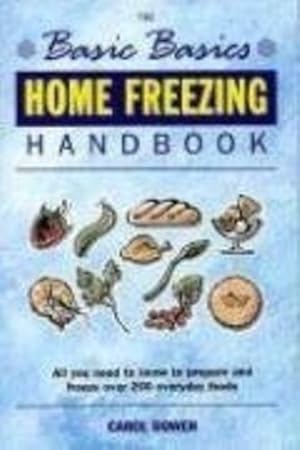 Seller image for Home Freezing Handbook (Basic Basics) by Bowen, Carol [Paperback ] for sale by booksXpress