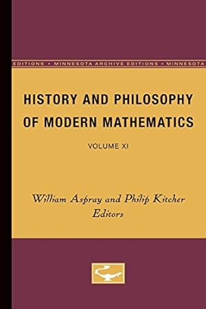Seller image for History and Philosophy of Modern Mathematics: Volume XI (Minnesota Studies in the Philosophy of Science) [Paperback ] for sale by booksXpress