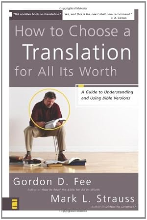 Imagen del vendedor de How to Choose a Translation for All Its Worth: A Guide to Understanding and Using Bible Versions by Gordon D. Fee, Mark L. Strauss [Paperback ] a la venta por booksXpress