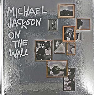 Image du vendeur pour Michael Jackson: On the Wall by Cullinan, Nicholas, Jefferson, Margo, Smith, Zadie [Hardcover ] mis en vente par booksXpress