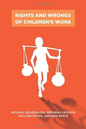 Seller image for Rights and Wrongs of Children's Work (Rutgers Series in Childhood Studies) by Bourdillon, Michael, Myers, William, White, Ben, Levison, Deborah [Hardcover ] for sale by booksXpress