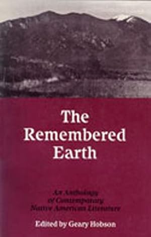 Imagen del vendedor de The Remembered Earth: An Anthology of Contemporary Native American Literature [Paperback ] a la venta por booksXpress