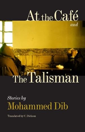 Bild des Verkufers fr At the Café and The Talisman (CARAF Books: Caribbean and African Literature translated from the French) by Dib, Mohammed [Paperback ] zum Verkauf von booksXpress