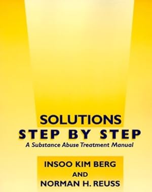 Seller image for Solutions Step by Step: A Substance Abuse Treatment Manual by Berg, Insoo Kim, Reuss, Norman H. [Paperback ] for sale by booksXpress