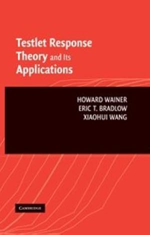 Imagen del vendedor de Testlet Response Theory and Its Applications by Wainer, Howard, Bradlow, Eric T., Wang, Xiaohui [Hardcover ] a la venta por booksXpress