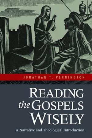 Immagine del venditore per Reading the Gospels Wisely: A Narrative and Theological Introduction by Pennington, Jonathan T. [Paperback ] venduto da booksXpress