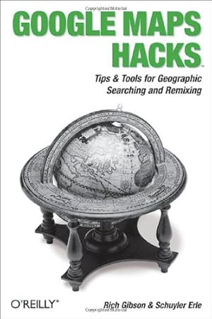 Seller image for Google Maps Hacks: Foreword by Jens & Lars Rasmussen, Google Maps Tech Leads by Gibson, Rich, Erle, Schuyler [Paperback ] for sale by booksXpress