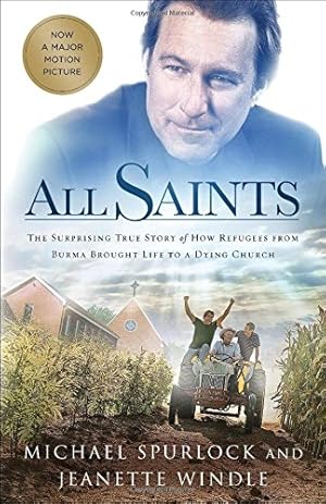 Imagen del vendedor de All Saints: The Surprising True Story of How Refugees from Burma Brought Life to a Dying Church by Spurlock, Michael, Windle, Jeanette [Paperback ] a la venta por booksXpress