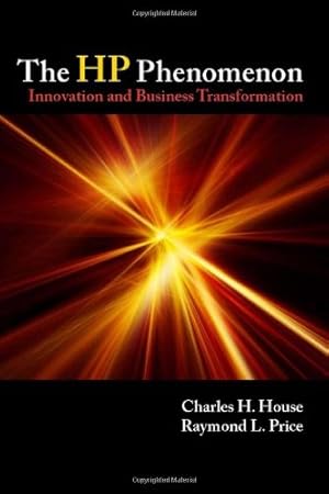 Seller image for The HP Phenomenon: Innovation and Business Transformation by House, Charles H., Price, Raymond L. [Hardcover ] for sale by booksXpress