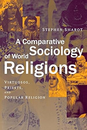 Seller image for A Comparative Sociology of World Religions: Virtuosi, Priests, and Popular Religion by Sharot, Stephen [Paperback ] for sale by booksXpress