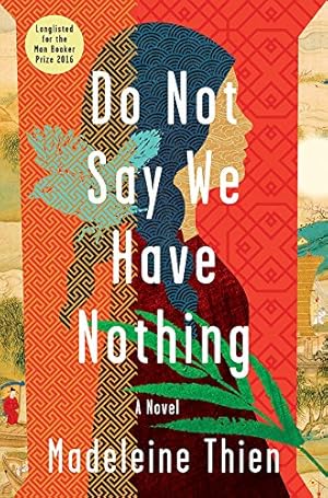 Imagen del vendedor de Do Not Say We Have Nothing: A Novel by Thien, Madeleine [Hardcover ] a la venta por booksXpress