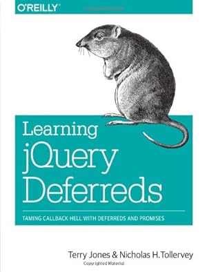 Image du vendeur pour Learning jQuery Deferreds: Taming Callback Hell with Deferreds and Promises [Soft Cover ] mis en vente par booksXpress
