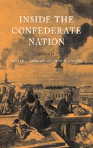Seller image for Inside the Confederate Nation: Essays in Honor of Emory M. Thomas (Conflicting Worlds: New Dimensions of the American Civil War) by Lesley J. Gordon, John C. Inscoe [Hardcover ] for sale by booksXpress
