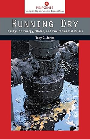 Seller image for Running Dry: Essays on Energy, Water, and Environmental Crisis (Pinpoints) by Jones, Toby Craig [Paperback ] for sale by booksXpress