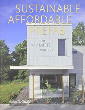 Bild des Verkufers fr Sustainable, Affordable, Prefab: The ecoMOD Project [Soft Cover ] zum Verkauf von booksXpress