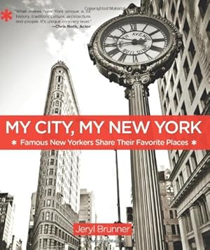 Seller image for My City, My New York: Famous New Yorkers Share Their Favorite Places by Brunner, Jeryl [Paperback ] for sale by booksXpress