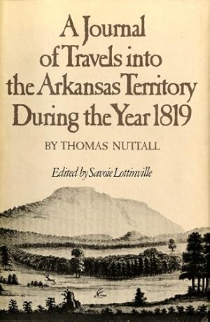 Bild des Verkufers fr A Journal of Travels into the Arkansas Territory during the Year 1819 (American Exploration and Travel Series) by Nuttall, Thomas [Paperback ] zum Verkauf von booksXpress