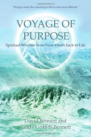 Seller image for Voyage of Purpose: Spiritual Wisdom from Near-Death back to Life by David Bennett, Cindy Griffith-Bennett [Paperback ] for sale by booksXpress