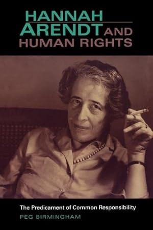 Bild des Verkufers fr Hannah Arendt and Human Rights: The Predicament of Common Responsibility (Studies in Continental Thought) by Birmingham, Peg [Paperback ] zum Verkauf von booksXpress