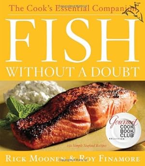 Immagine del venditore per Fish Without a Doubt: The Cook's Essential Companion by Moonen, Rick, Finamore, Roy [Hardcover ] venduto da booksXpress