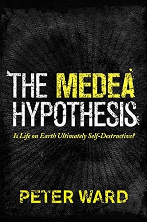 Image du vendeur pour The Medea Hypothesis: Is Life on Earth Ultimately Self-Destructive? (Science Essentials) by Ward, Peter [Paperback ] mis en vente par booksXpress