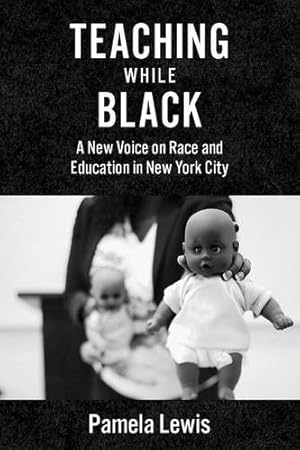 Immagine del venditore per Teaching While Black: A New Voice on Race and Education in New York City by Lewis, Pamela [Paperback ] venduto da booksXpress