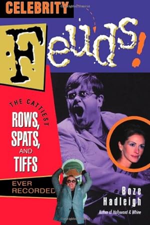 Seller image for Celebrity Feuds!: The Cattiest Rows, Spats, and Tiffs Ever Recorded by Hadleigh, Boze [Paperback ] for sale by booksXpress