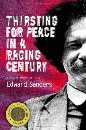 Seller image for Thirsting for Peace in a Raging Century: Selected Poems 1961-1985 by Sanders, Edward [Paperback ] for sale by booksXpress