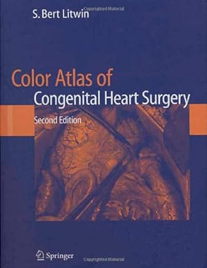 Image du vendeur pour Color Atlas of Congenital Heart Surgery by Litwin, S. Bert [Hardcover ] mis en vente par booksXpress