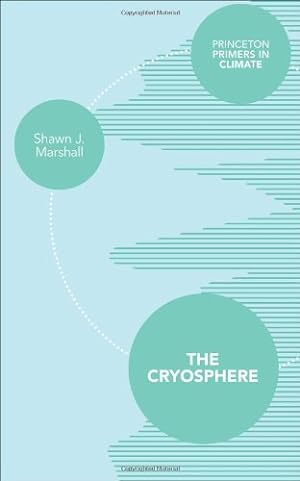 Imagen del vendedor de The Cryosphere (Princeton Primers in Climate) by Shawn J. Marshall [Paperback ] a la venta por booksXpress
