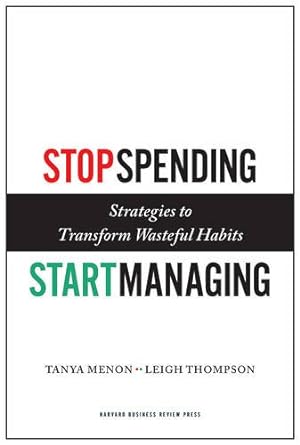 Bild des Verkufers fr Stop Spending, Start Managing: Strategies to Transform Wasteful Habits by Thompson, Leigh, Menon, Tanya [Hardcover ] zum Verkauf von booksXpress