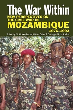 Seller image for The War Within: New Perspectives on the Civil War in Mozambique, 1976-1992 [Hardcover ] for sale by booksXpress