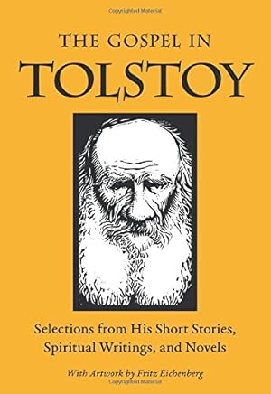 Image du vendeur pour The Gospel in Tolstoy: Selections from His Short Stories, Spiritual Writings & Novels (The Gospel in Great Writers) by Tolstoy, Leo [Paperback ] mis en vente par booksXpress