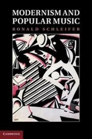 Bild des Verkufers fr Modernism and Popular Music by Schleifer, Ronald [Hardcover ] zum Verkauf von booksXpress