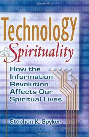 Seller image for Technology & Spirituality: How the Information Revolution Affects Our Spiritual Lives (Skylight Illuminations) by Spyker, Stephen K. [Hardcover ] for sale by booksXpress