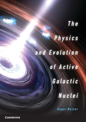 Immagine del venditore per The Physics and Evolution of Active Galactic Nuclei by Netzer, Hagai [Hardcover ] venduto da booksXpress
