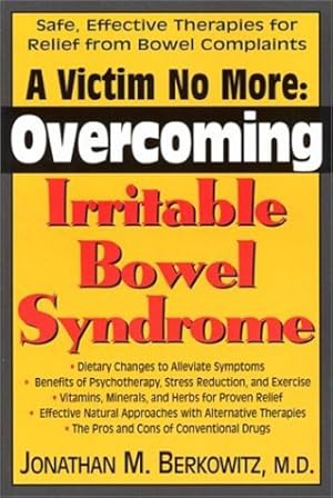 Seller image for A Victim No More: Overcoming Irritable Bowel Syndrome: Safe, Effective Therapies for Relief from Bowel Complaints [Soft Cover ] for sale by booksXpress