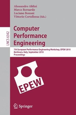 Seller image for Computer Performance Engineering: 7th European Performance Engineering Workshop, EPEW 2010, Bertinoro, Italy, September 23-24, 2010, Proceedings (Lecture Notes in Computer Science) [Paperback ] for sale by booksXpress