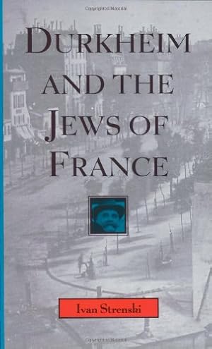 Seller image for Durkheim and the Jews of France (Chicago Studies in the History of Judaism) by Strenski, Ivan [Paperback ] for sale by booksXpress