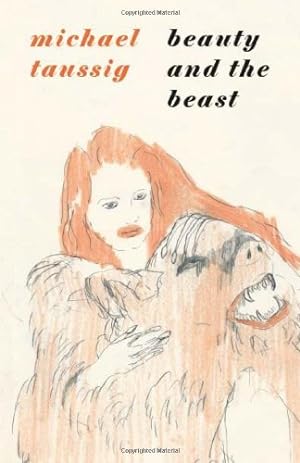 Image du vendeur pour Beauty and the Beast by Taussig, Michael [Paperback ] mis en vente par booksXpress