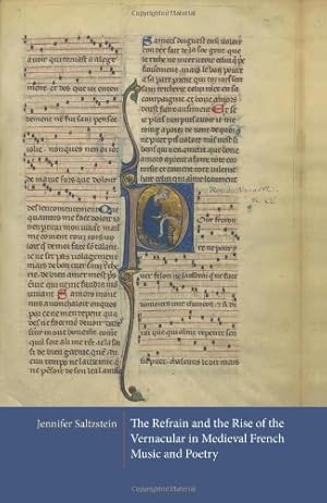 Image du vendeur pour The Refrain and the Rise of the Vernacular in Medieval French Music and Poetry (Gallica) by Saltzstein, Jennifer [Hardcover ] mis en vente par booksXpress